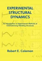 Experimental Structural Dynamics:  An Introduction to Experimental Methods of Characterizing Vibrating Structures