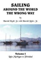 Sailing Around the World the Wrong Way:  Lake Michigan to Trinidad