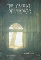 The Labyrinth of Vukovar