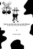 You're Not the Only One on This Planet!: Observations on the Absence of Civility: A Book of Leadership