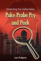 Poke Probe Pry and Peek:  Detecting the Detectable
