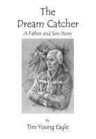 The Dream Catcher:  A Father and Son Story