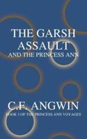 THE GARSH ASSAULT AND THE PRINCESS ANN:  BOOK 3 OF THE PRINCESS ANN VOYAGES