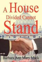 A House Divided Cannot Stand:  Lord, Help Us Love One Another as You Love