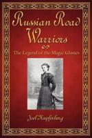 Russian Road Warriors:  The Legend of the Magic Glasses