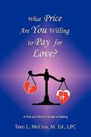 What Price Are You Willing to Pay for Love: A DOS and Don'ts Guide to Dating