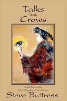 Talks With Crows:  Book Two of the Next American Hero Series