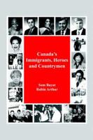 Canada's Immigrants, Heroes and Countrymen