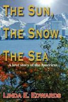 The Sun, The Snow, The Sea:  A love story of the Americas