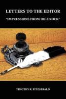 LETTERS TO THE EDITOR:  "IMPRESSIONS FROM IDLE ROCK"