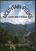MOUNTAIN PEEKS:  ELEVATED GLIMPSES OF THE HIGH LIFE
