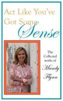 ACT Like You've Got Some Sense: The Collected Works of