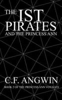 THE IST PIRATES AND THE PRINCESS ANN:  BOOK 2 OF THE PRINCESS ANN VOYAGES