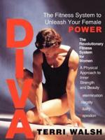 Diva:  The Fitness System to Unleash Your Female Power