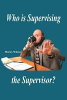 Who is Supervising the Supervisor?