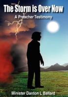 The Storm is Over Now:  A Preacher Testimony