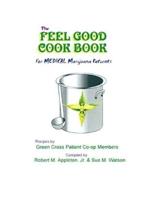The Feel Good Cookbook: For Medical Maijuana Patients
