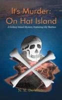 It's Murder: On Hat Island:  A Gedney Island Mystery Featuring Lily Martian