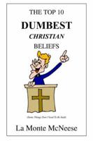 Top 10 Dumbest Christian Beliefs