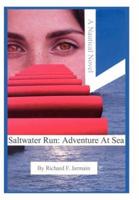 Saltwater Run: Adventure At Sea:  A Nautical Novel