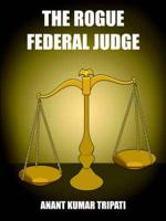 The Rogue Federal Judge