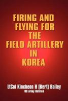 Firing and Flying for the Field Artillery in Korea