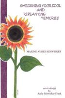 Gardening Your Soul:  and Replanting Memories