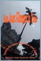 San Juan: Glimpses In Time:  (Travels through Shadow and Light)