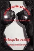 Loving Sensual Exchange The Encyclopedia:  The Marriage of Sex, Love and God