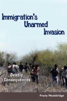 Immigration's Unarmed Invasion:  Deadly Consequences