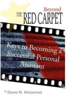 Beyond the Red Carpet:  Keys to becoming a successful personal assistant