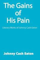 The Gains of His Pain:  Literary Works of Johnny Cash Eaton