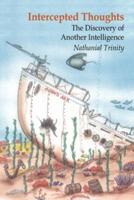 Intercepted Thoughts:  The Discovery of Another Intelligence