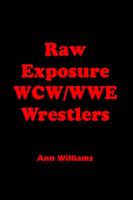 Raw Exposure WCW/WWE Wrestlers