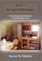 Josie's Recipe Collection:  From Cooks and Kitchens of Central New York