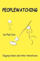 PEOPLEWATCHING:  Digging Holes and other Adventures