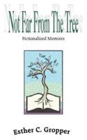 Not Far from the Tree: Fictionalized Memoirs