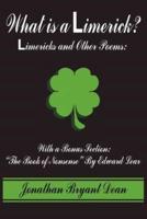 What is a Limerick?:  Limericks and Other Poems: With a Bonus Section: "The Book of Nonsense" By Edward Lear