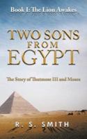 Two Sons from Egypt: The Story of Thutmose III and Moses