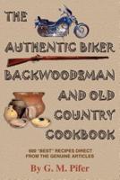 THE AUTHENTIC BIKER BACKWOODSMAN AND OLD COUNTRY COOKBOOK:  600 "BEST" RECIPES FROM THE GENUINE ARTICLES