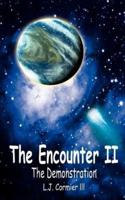 The Encounter II: The Demonstration