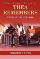 THEA REMEMBERS:  SURVIVE AND LIVE YOUR DREAM