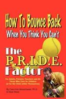 The P.R.I.D.E. Factor:  How To Bounce Back When You Think You Can't