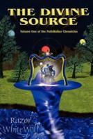 The Divine Source:  Volume One of the PathWalker Chronicles