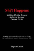 Shift Happens: Bridging the Gap Between Awful and Awesome Customer Service