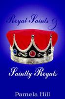 Royal Saints & Saintly Royals