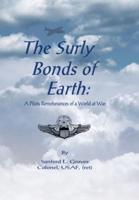 The Surly Bonds of Earth: A Pilots Rememberances of a World at War