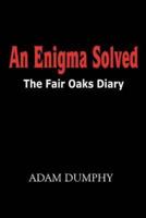 An Enigma Solved:  The Fair Oaks Diary