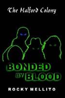 The Halford Colony: Bonded by Blood