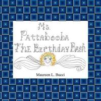 Ms. Pattabooba:  The Birthday Bash